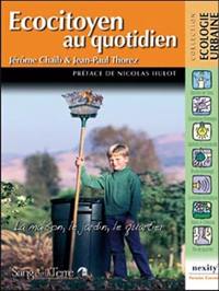 Ecocitoyen au quotidien : la maison, le jardin, le quartier