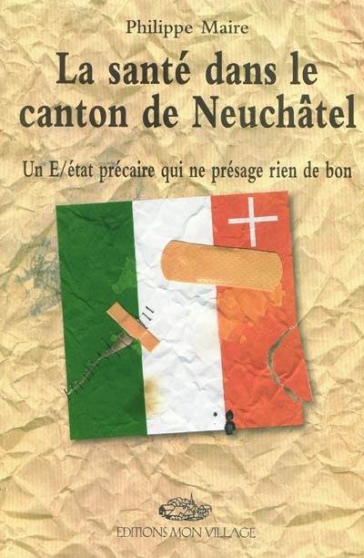 La santé dans le canton de Neuchâtel : un état précaire qui ne présage rien de bon