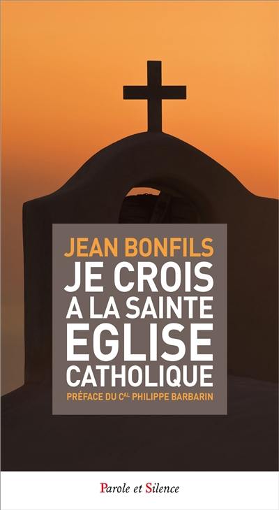 Je crois à la sainte Eglise catholique