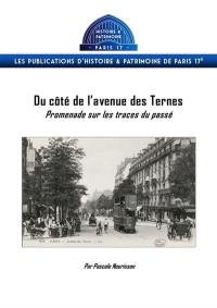 Du côté de l'avenue des Ternes : Promenade sur les traces du passé