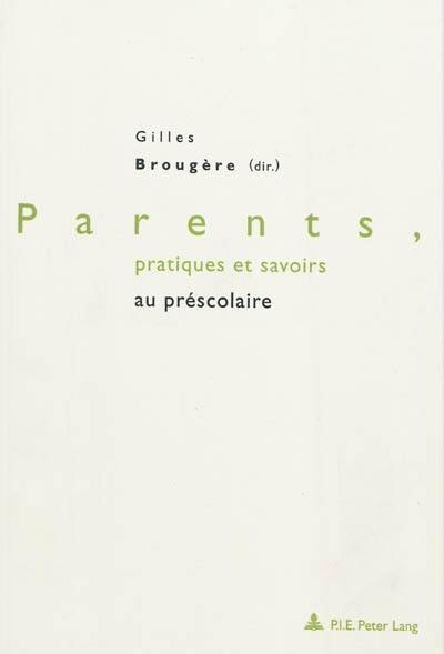 Parents, pratiques et savoirs au préscolaire