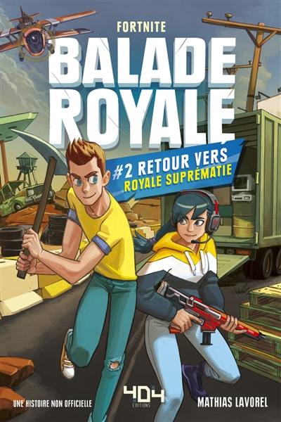 Balade royale, Fortnite. Vol. 2. Retour vers Royale suprématie : une histoire non officielle