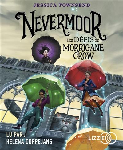 Nevermoor. Vol. 1. Les défis de Morrigane Crow