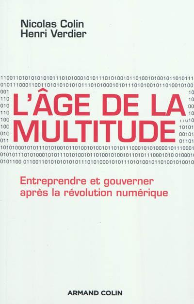 L'âge de la multitude : entreprendre et gouverner après la révolution numérique