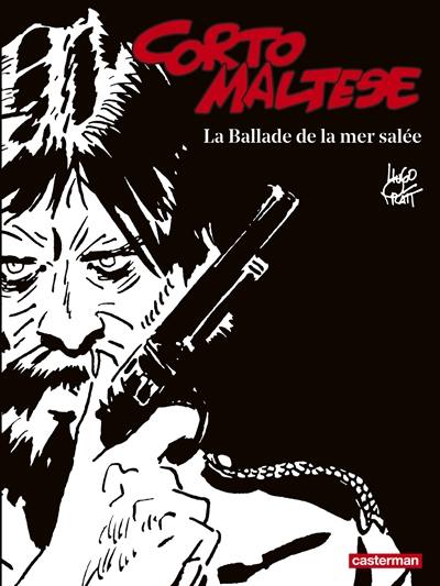 Corto Maltese : en noir et blanc. Vol. 1. La ballade de la mer salée