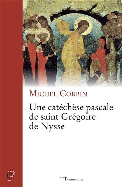 Une catéchèse pascale de saint Grégoire de Nysse