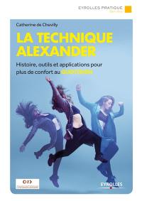 La technique Alexander : histoire, outils et applications pour plus de confort au quotidien