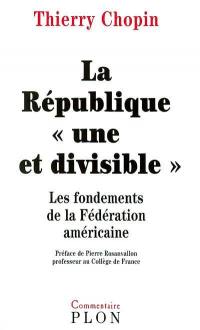 La République une et divisible : les fondements de la Fédération américaine