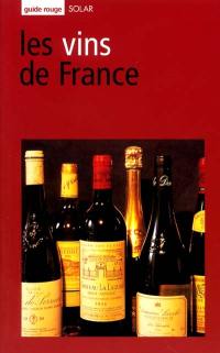 Les vins de France : le guide pratique de la dégustation