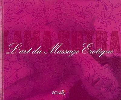 Kama-sutra : l'art du massage érotique