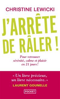 J'arrête de râler !