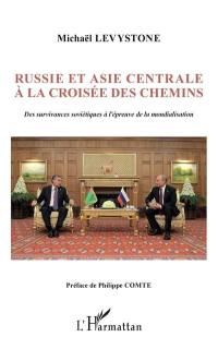 Russie et Asie centrale à la croisée des chemins : des survivances soviétiques à l'épreuve de la mondialisation