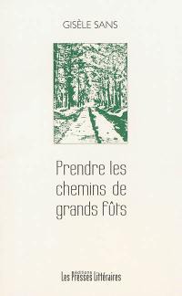 Prendre les chemins de grands fûts