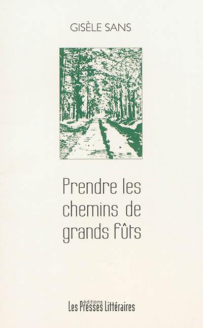 Prendre les chemins de grands fûts