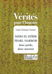 Mers-el-Kébir, Pearl Harbour : deux poids, deux mesures