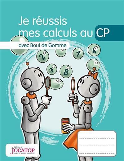 Je réussis mes calculs au CP : avec Bout de Gomme