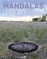 Mandalas land art : 110 créations inspirantes