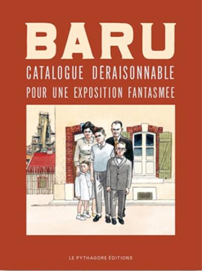 Baru : catalogue déraisonnable pour une exposition fantasmée