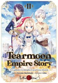 Tearmoon empire story : de la guillotine à la rédemption d'une princesse réincarnée : la princesse sur la guillotine. Vol. 2