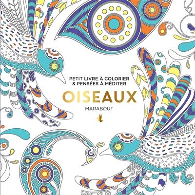 Oiseaux : petit livre à colorier & pensées à méditer