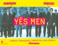 Les Yes Men : comment démasquer, en s'amusant un peu, l'imposture néolibérale