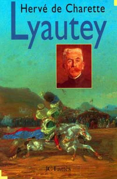 Lyautey : un destin français en dialogue avec le monde