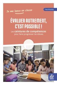 Evaluer autrement, c'est possible ! : les ceintures de compétences pour faire progresser les élèves