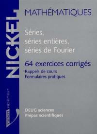 Séries, séries entières, séries de Fourier