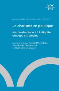 Le charisme en politique : Max Weber face à l'Antiquité grecque et romaine