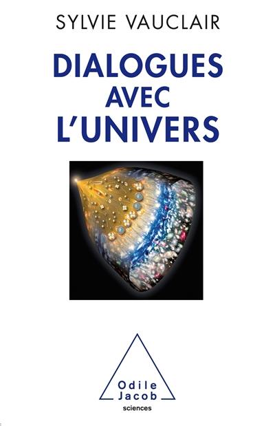 Dialogues avec l'Univers