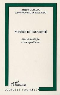 Misère et pauvreté : sans domicile fixe et sous-prolétaires