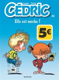 Cédric. Vol. 22. Elle est moche !