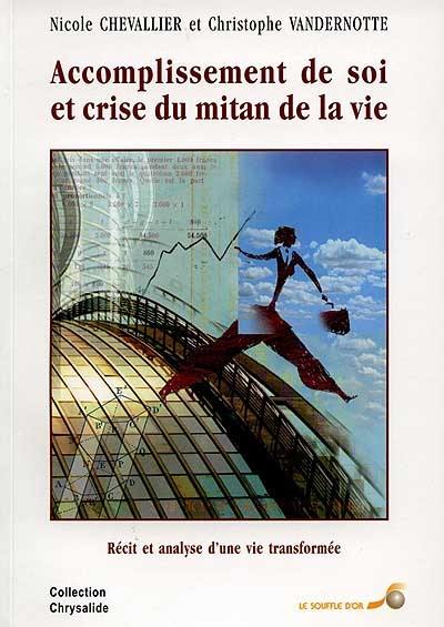 Accomplissement de soi et crise du mitan de la vie : récit et analyse d'une vie transformée