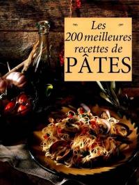 Les 200 meilleures recettes de pâtes