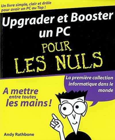 Upgrader et booster un PC pour les nuls