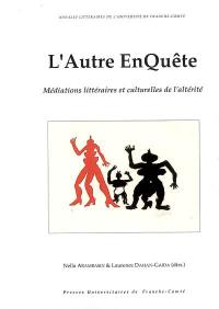 L'autre enQuête : médiations littéraires et culturelles de l'altérité