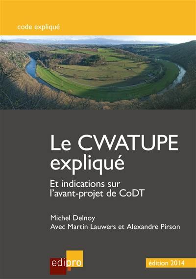 Code wallon de l'aménagement du territoire, de l'urbanisme, du patrimoine et de l'énergie expliqué : et indications sur l'avant-projet de Code du développement territorial