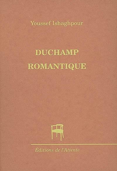 Duchamp romantique