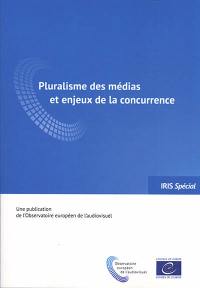 Iris spécial. Pluralisme des médias et enjeux de la concurrence