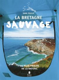 La Bretagne sauvage : au plus proche de la nature