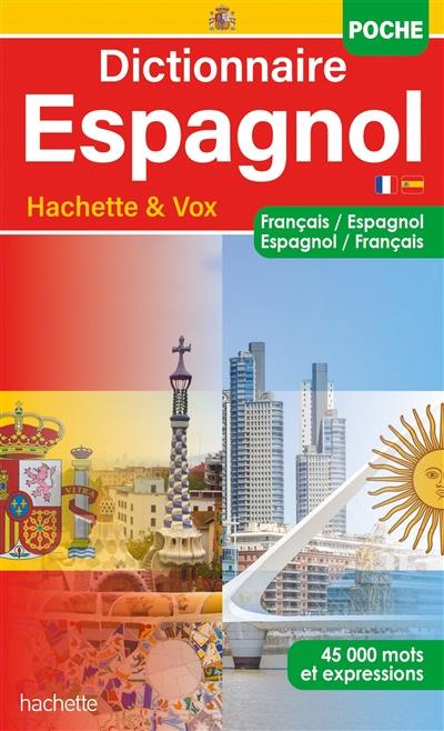 Dictionnaire de poche Hachette & Vox : français-espagnol, espagnol-français : 45.000 mots et expressions