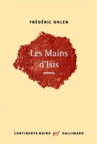 Les mains d'Isis : poèmes