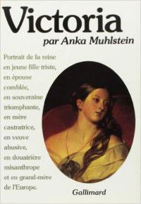 Victoria : portrait de la reine en jeune fille triste, en épouse comblée, en souveraine triomphante, en mère castratrice