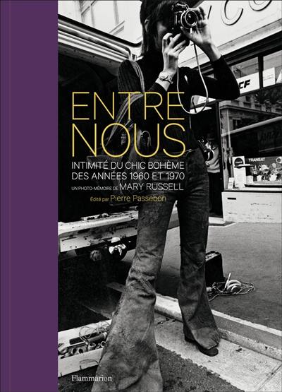 Entre nous : intimité du chic bohème des années 1960 et 1970