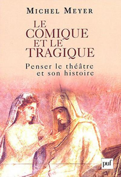 Le comique et le tragique : penser le théâtre et son histoire