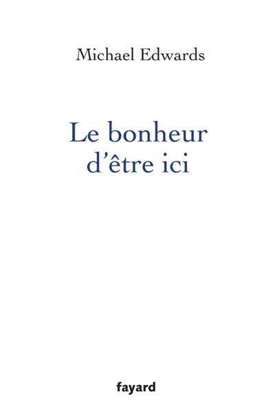 Le bonheur d'être ici