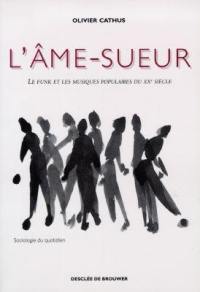 L'âme sueur : le funk et les musiques populaires du XXe siècle