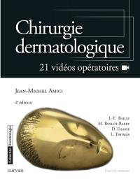 Chirurgie dermatologique : 21 vidéos opératoires