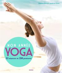 Mon année yoga : 52 séances, 250 postures