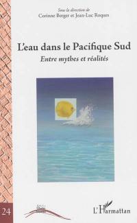 L'eau dans le Pacifique Sud : entre mythes et réalités